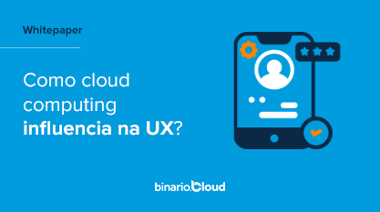 Como cloud computing influencia na UX?